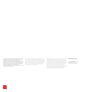 Tonin Casa si riserva la facoltà di modificare in qualunque        Tonin Casa firm reserves the right to modify at any time        Tonin Casa behält sich vor, jederzeit und ohne vorherigen     © 2009 Tonin Casa
momento e senza preavviso, le caratteristiche tecniche             and without notice, all technical characteristics of each       Bescheid technische Änderungen an den in diesem
degli elementi usati nel presente catalogo. Alcuni                 element used in this catalogue. Some of the accessories         Katalog abgebildeten Elementen vorzunehmen. Einige
accessori presenti nelle immagini fotografiche non sono            shown in these pictures are not produced by Tonin Casa.         Zubehörteile in den vorliegenden Abbildungen sind keine       Coordinamento set: Raffaele Paolucci
prodotti da Tonin Casa. Si prega di far riferimento al listino     Please refer to the price list. Tonin Casa firm reserves also   Produkte der Tonin Casa In diesem Zusammenhang wird           Fotografia: Studio Pitari
                                                                                                                                                                                                 Progetto grafico: Raffaella Venier
prezzi. Tonin Casa si riserva inoltre il diritto di apportare ai   the right to make changes to its own products that it           die Preisliste als Orientierungshilfe empfohlen. Tonin Casa   Fotolito e stampa: Grafiche Antiga
propri prodotti quelle modifiche che riterrà necessarie o          believes necessary or useful to improve them without            behält sich außerdem vor, an ihren Produkten jegliche
utili al fine di migliorarli senza pregiudicarne le                impairing their essential characteristics.                      Änderung vorzunehmen, die sie zum Zweck der
caratteristiche essenziali. È vietata ogni riproduzione totale                                                                     Verbesserung als notwendig oder sinnvoll erachtet, ohne
e parziale in Italia e all’estero.                                                                                                 damit die wesentlichen Charakteristiken des Artikels zu
                                                                                                                                   beeinträchtigen. Jegliche gänzliche oder partielle
                                                                                                                                   Reproduktion in Italien oder im Ausland ist verboten.
 