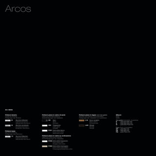 Arcos




Art. 8050



Finiture binario                       Finiture piano in vetro di serie            Finiture piano in legno (solo allungabile)    Misure
Guide bar finishing                    Glass top standard finishing                Wooden top finishing (only extendible)        Sizes
Fertigungen der Schiene                Serienfertigungen der Glasplatte            Fertigungen der Holzplatte (nur ausziehbar)   Maße
         B     Alluminio brillantato           V2    Nero                                   L14   Noce canaletto                 Allungabile_Extendible_ Ausziehbar
               Polished aluminium                    Black                                        Black walnut                   P     L160/240 P90 H75
               Glänzendes Aluminium                  Schwarz                                      Schwarznuss                    A     L180/260 P90 H75
                                                                                                                                 G     L200/300 P100 H75
         N     Alluminio anodizzato            V81   Trasparente                            L50 Wengè
               Anodized aluminium                    Clear glass                                Wengè
                                                                                                                                 Fisso_Fixed_Unverstellbar
               Eloxiertem Aluminium                  Klarglas                                   Wengè
                                                                                                                                 FP    L160 P90 H75
                                               V101 Extra white bianco                                                           FA    L180 P90 H75
Finiture base
                                                    Extra white white                                                            FG    L200 P100 H75
Structure finishing
                                                    Weiß extra white
Fertigungen des Rahmens
         71    Alluminio Brillantato   Finiture piano in vetro su ordinazione
               Polished aluminium      Glass top customized finishing
               Glänzendes Aluminium    Sonderfertigungen der Glasplatte
                                               V100 Extra white trasparente
                                                    Extra white clear
                                                    Klarglas extra white
                                               V160 Extra white champagne
                                                    Extra white champagne
                                                    Champagnerfarbig extra white
 