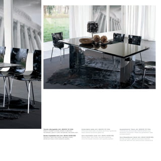 Tavolo allungabile_Art. 8051N 72 V2A                   Extendible table_Art. 8051N 72 V2A                  Ausziehbarer Tisch_Art. 8051N 72 V2A
Base in metallo cromato; binario in alluminio          Chromed metal base; anodized aluminium guide bar;   Unterteil aus verchromtem Metall; Schiene aus
anodizzato; piano in vetro temperato verniciato nero   black painted tempered glass top                    eloxiertem Aluminium; Platte aus gehärtetem Glas,
                                                                                                           schwarz lackiert
Sedia impilabile Aria_Art. 8040 502S BQ                Aria stackable chair_Art. 8040 502S BQ
Scocca in nylon nero lucido; damasco inciso;           Shining black nylon body; damask engraving;         Aria Stapelbarer Stuhl_Art. 8040 502S BQ
struttura in tubo cromo sezione quadra                 chromed tubolar structure with squared section      Schale aus Nylon, glänzend schwarz; Damast-
                                                                                                           Einschnitt; Rahmen aus verchromtem Vierkantrohr
 