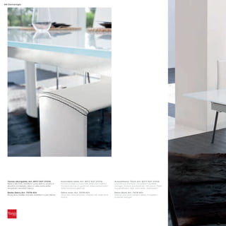 56 Cannaregio




  Tavolo allungabile_Art. 8017 K01 V101A                    Extendible table_Art. 8017 K01 V101A                Ausziehbarer Tisch_Art. 8017 K01 V101A
  Base in alluminio rivestita in cuoio bianco; binario in   Aluminium base covered with white thick leather;    Unterteil aus Aluminium mit weißem Dickleder
  alluminio anodizzato; piano in vetro extra white          anodized aluminium guide bar; white painted extra   bezogen; Schiene aus eloxiertem Aluminium; Platte
  temperato verniciato bianco                               white tempered glass top                            aus gehärtetem Glas, extra white, weiß lackiert

  Sedia Deira_Art. 7278 K01                                 Deira chair_Art. 7278 K01                           Deira Stuhl_Art. 7278 K01
  Struttura in metallo cromato rivestita in cuoio bianco    Chromed metal structure, covered with white thick   Rahmen aus verchromtem Metall, mit weißem
                                                            leather                                             Dickleder bezogen
 