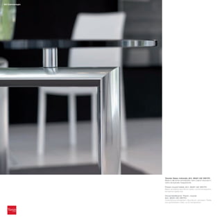 60 Cannaregio




                Tavolo fisso rotondo_Art. 8021 02 V81TH
                Base in alluminio anodizzato nero; piano rotondo in
                vetro temperato trasparente

                Fixed round table_Art. 8021 02 V81TH
                Black anodized aluminium base; round transparent
                tempered glass top

                Unverstellbarer Tisch, round
                Art. 8021 02 V81TH
                Unterteil aus eloxiertem Aluminium, schwarz; Platte
                aus gehärtetem Glas, rund, transparent
 