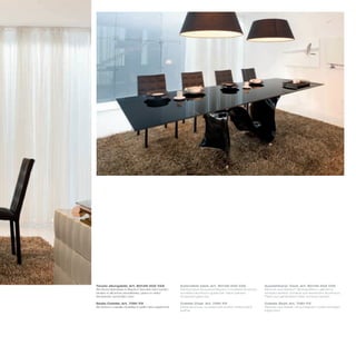 Tavolo allungabile_Art. 8014N 502 V2A                    Extendible table_Art. 8014N 502 V2A                  Ausziehbarer Tisch_Art. 8014N 502 V2A
Struttura stampata in Baydur® laccata nero lucido;       Shining black lacquered Baydur®-moulded structure;   Rahmen aus Baydur®-Spritzgußform, glänzend
binario in alluminio anodizzato; piano in vetro          anodized aluminium guide bar; black painted          schwarz lackiert; Schiene aus eloxiertem Aluminium;
temperato verniciato nero                                tempered glass top                                   Platte aus gehärtetem Glas, schwarz lackiert

Sedia Colette_Art. 7281 P2                               Colette Chair_Art. 7281 P2                           Colette Stuhl_Art. 7281 P2
Struttura in metallo rivestita in pelle nera capitonné   Metal structure, covered with button-tufted black    Rahmen aus Metall, mit schwarzem Leder bezogen,
                                                         leather                                              kapitoniert
 