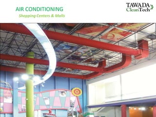 AIR CONDITIONING
Shopping Centers & Malls
 