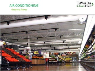 AIR CONDITIONING
Grocery Stores
 