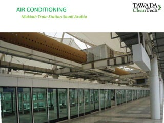 AIR CONDITIONING
Makkah Train Station Saudi Arabia
 