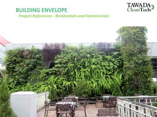 Project References - Residentials and Commercials
BUILDING ENVELOPE
 