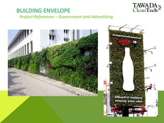 Project References – Government and Advertising
BUILDING ENVELOPE
 