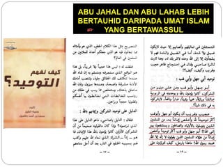 ABU JAHAL DAN ABU LAHAB LEBIH
BERTAUHID DARIPADA UMAT ISLAM
YANG BERTAWASSUL
 
