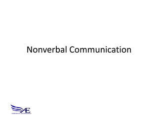 Nonverbal Communication
 