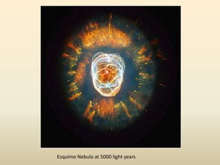 Esquimo Nebula at 5000 light years
 