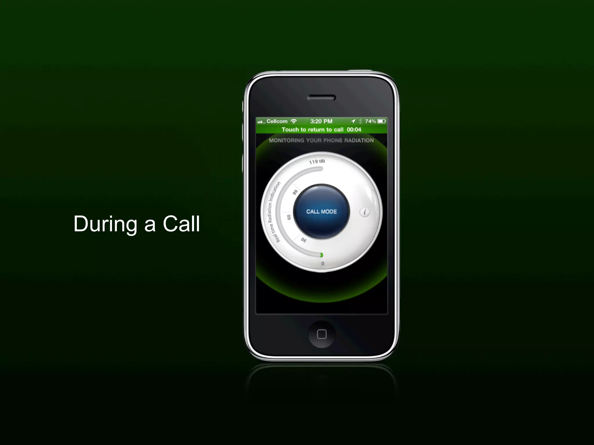 During a Call




                          10
  | Now keep talking...
 