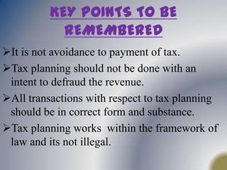 KEY POINTS TO BE REMEMBEREDIt is not avoidance to payment of tax.