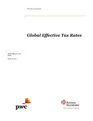 www.pwc.com/us/nes




                       Global Effective Tax Rates



Global Effective Tax
Rates

April 14, 2011
 