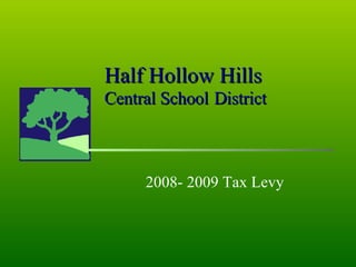 Half Hollow Hills Central School   District 2008- 2009 Tax Levy 