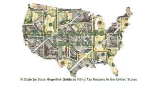 A State by State Hyperlink Guide to Filing Tax Returns in the United States
 