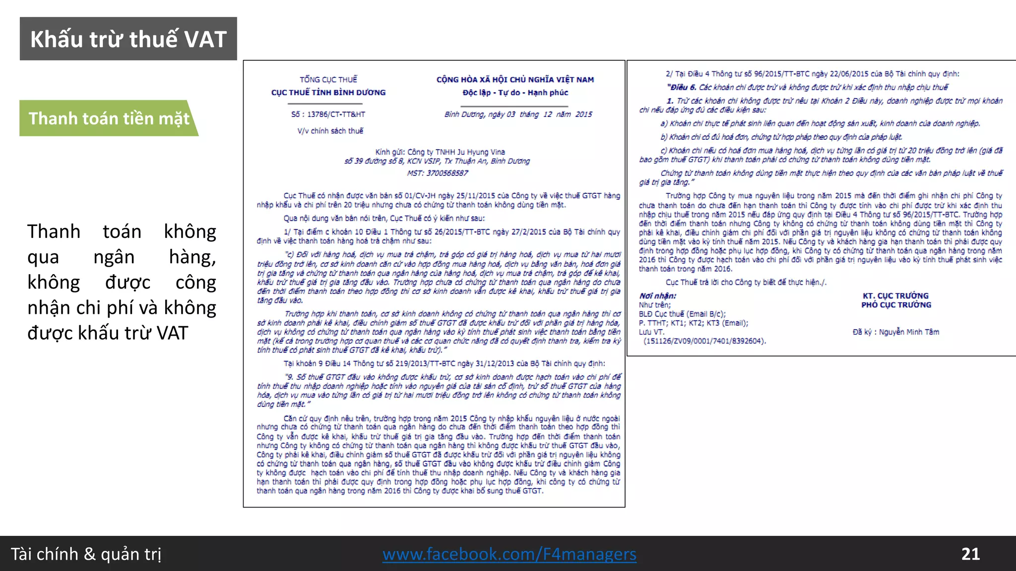 Tài chính & quản trị 21www.facebook.com/F4managers
Khấu trừ thuế VAT
Thanh toán không
qua ngân hàng,
không được công
nhận chi phí và không
được khấu trừ VAT
Thanh toán tiền mặt
 