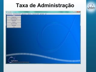 Taxa de Administração
 