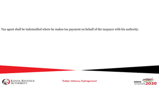 Tax agent shall be indemnified where he makes tax payment on behalf of the taxpayer with his authority.
 