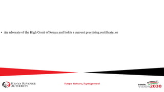 • An advocate of the High Court of Kenya and holds a current practising certificate; or
 