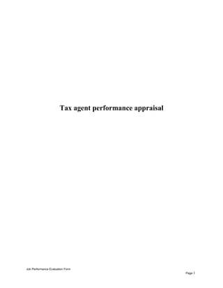 Tax agent performance appraisal
Job Performance Evaluation Form
Page 1
 