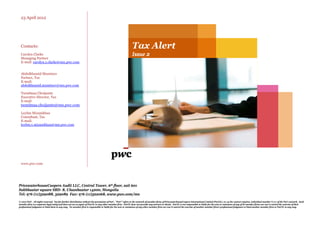 PricewaterhouseCoopers Audit LLC, Central Tower, 6th floor, suit 601
Sukhbaatar square SBD- 8, Ulaanbaatar 14200, Mongolia
Tel: 976 (11)329088, 329089 Fax: 976 (11)322068, www.pwc.com/mn
© 2012 PwC. All rights reserved. Not for further distribution without the permission of PwC. "PwC" refers to the network of member firms of PricewaterhouseCoopers International Limited (PwCIL), or, as the context requires, individual member firms of the PwC network. Each
member firm is a separate legal entity and does not act as agent of PwCIL or any other member firm. PwCIL does not provide any services to clients. PwCIL is not responsible or liable for the acts or omissions of any of its member firms nor can it control the exercise of their
professional judgment or bind them in any way. No member firm is responsible or liable for the acts or omissions of any other member firm nor can it control the exercise of another member firm's professional judgment or bind another member firm or PwCIL in any way.
23 April 2012
Contacts:
Carolyn Clarke
Managing Partner
E-mail: carolyn.x.clarke@mn.pwc.com
Abdulkhamid Muminov
Partner, Tax
E-mail:
abdulkhamid.muminov@mn.pwc.com
Tsendmaa Choijamts
Executive Director, Tax
E-mail:
tsendmaa.choijamts@mn.pwc.com
Leylim Mizamkhan
Consultant, Tax
E-mail:
leylim.x.mizamkhan@mn.pwc.com
www.pwc.com
Tax Alert
Issue 2
 