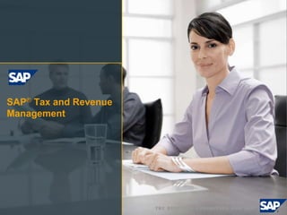 SAP® Tax and Revenue
Management
 