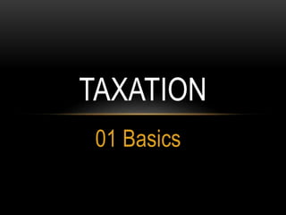 01 Basics
TAXATION
 
