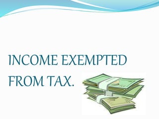 Exempted Incomes Image Income Exempted from Tax | PPTX