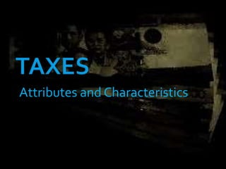 Attributes and Characteristics
 