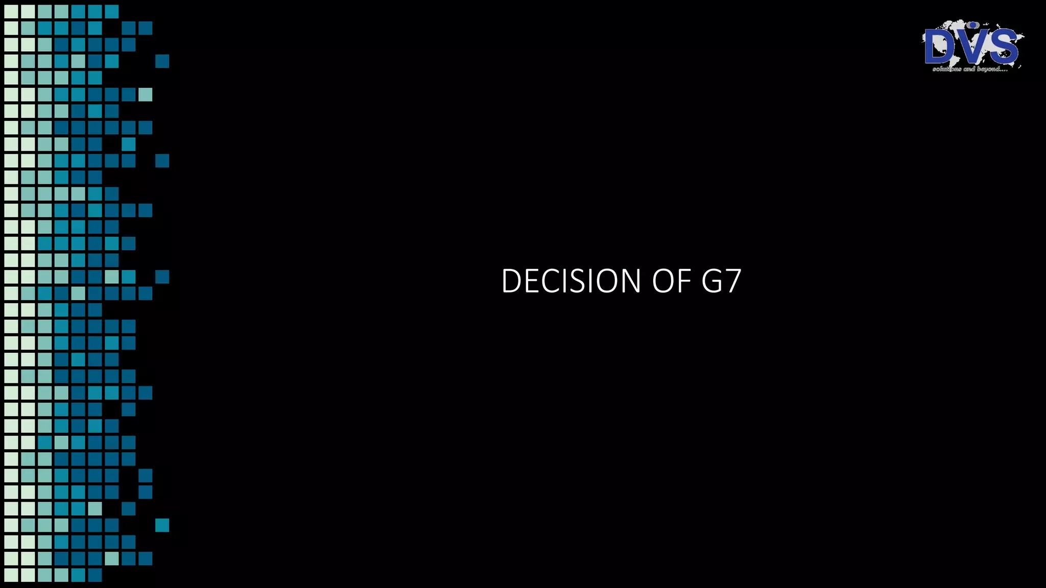 DECISION OF G7
 