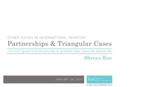 © RAO LAW CHAMBERS 2017
Partnerships & Triangular Cases
Shreya Rao
 