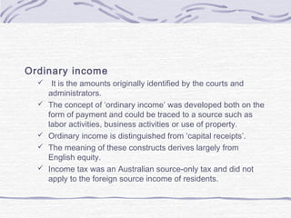 Ordinary income
 It is the amounts originally identified by the courts and
administrators.
 The concept of ‘ordinary inc...