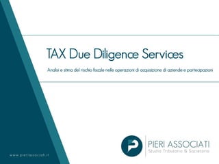 TAX Due Diligence Services
Analisi e stima del rischio fiscale nelle operazioni di acquisizione di aziende e partecipazioni
 