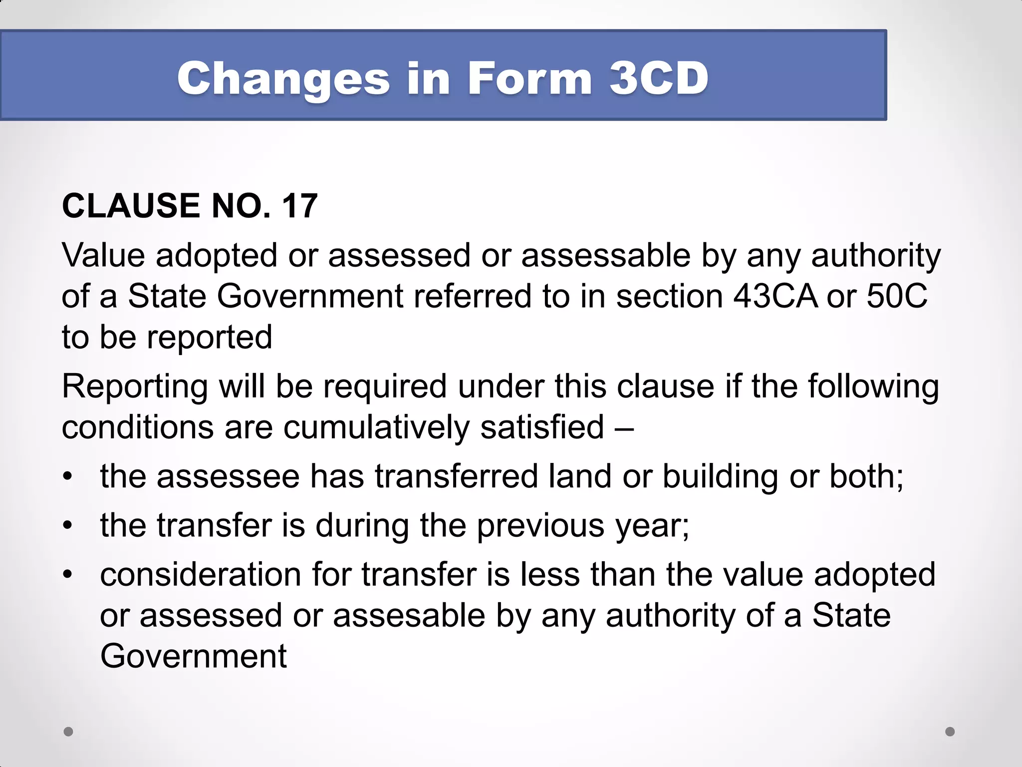 CLAUSE NO. 11 - The Revised Guidance Note: 
oPara 20.10 of GN – refers to bills, vouchers, debit/credit notes, inventory register, agreements, orders etc. 
oUnderlying documents would differ from assessee to assessee 
Changes in Form 3CD  