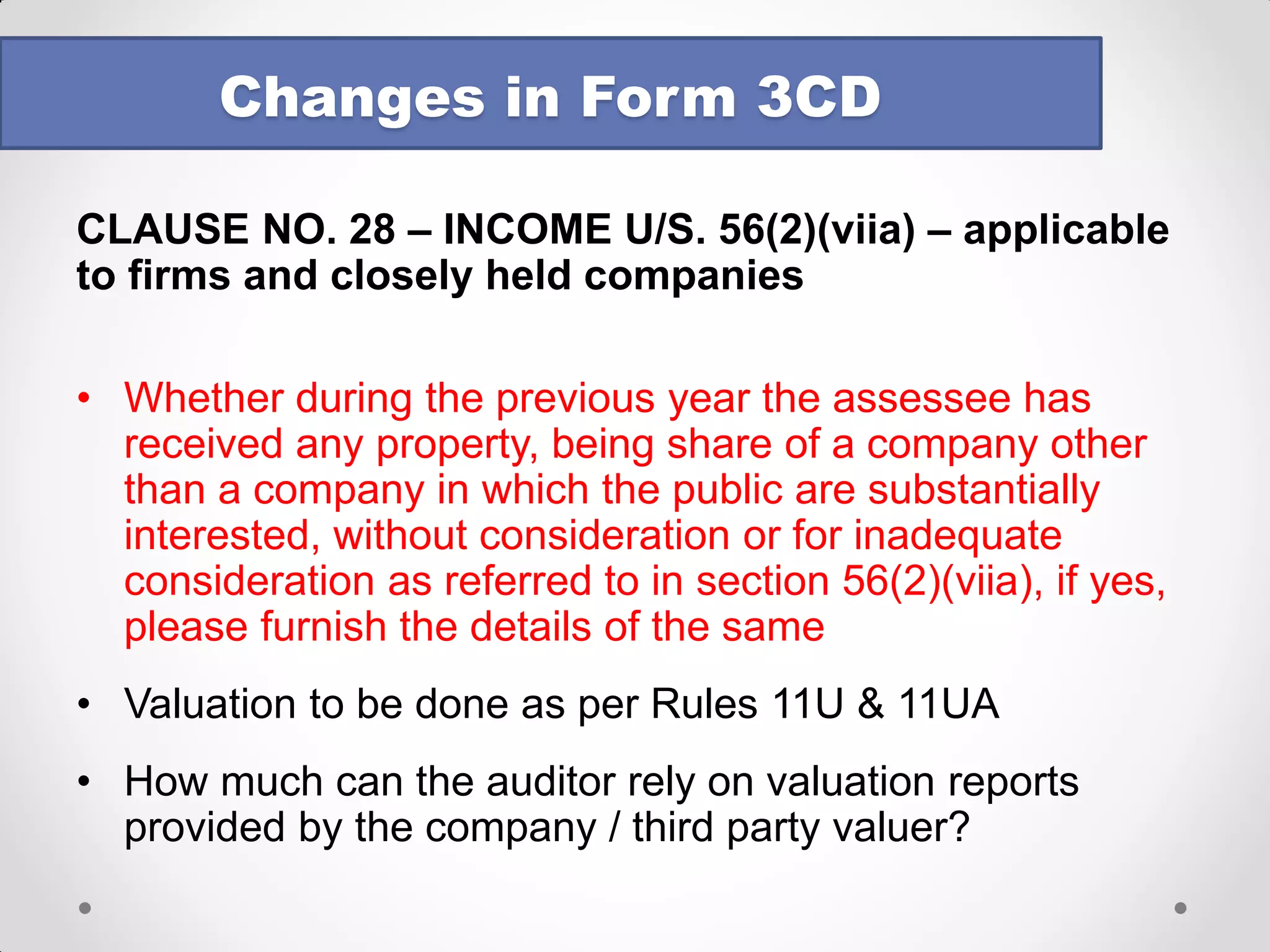 CLAUSE NO. 20 
Contribution received from employees towards a fund – as per section 36(1)(va) 
oTo be given in the below format: 
oAdditional column for actual amount paid 
Changes in Form 3CD 
Sr. No. 
Nature of fund 
Sum received from employees 
Due date for payment 
The actual amount paid 
Actual date of payment to the concerned authorities  