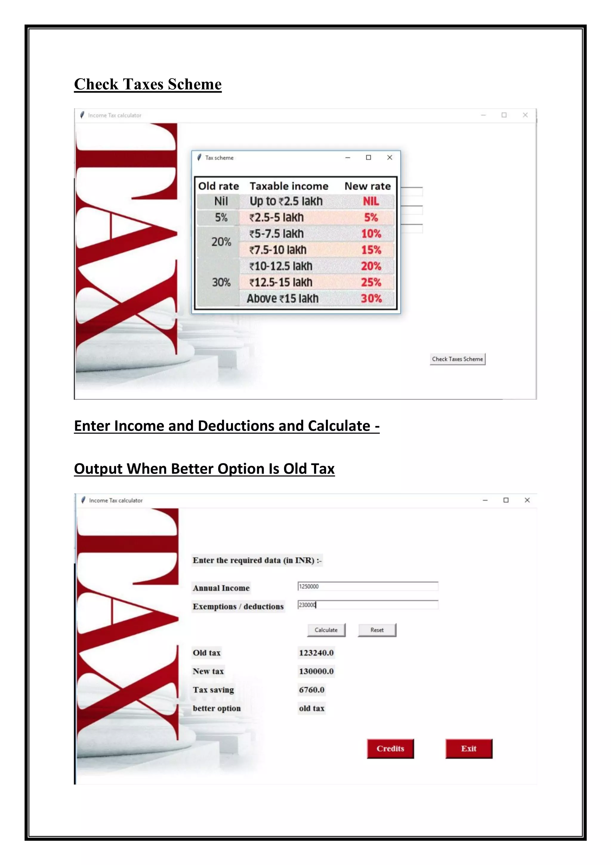 Check Taxes Scheme
Enter Income and Deductions and Calculate -
Output When Better Option Is Old Tax
 