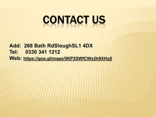 Add: 268 Bath RdSloughSL1 4DX
Tel: 0330 341 1212
Web: https://goo.gl/maps/5KP2SWfCWs2h9XHq5
 
