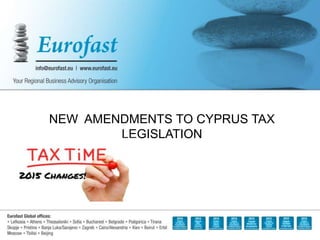 NEW AMENDMENTS TO CYPRUS TAX
LEGISLATION
 