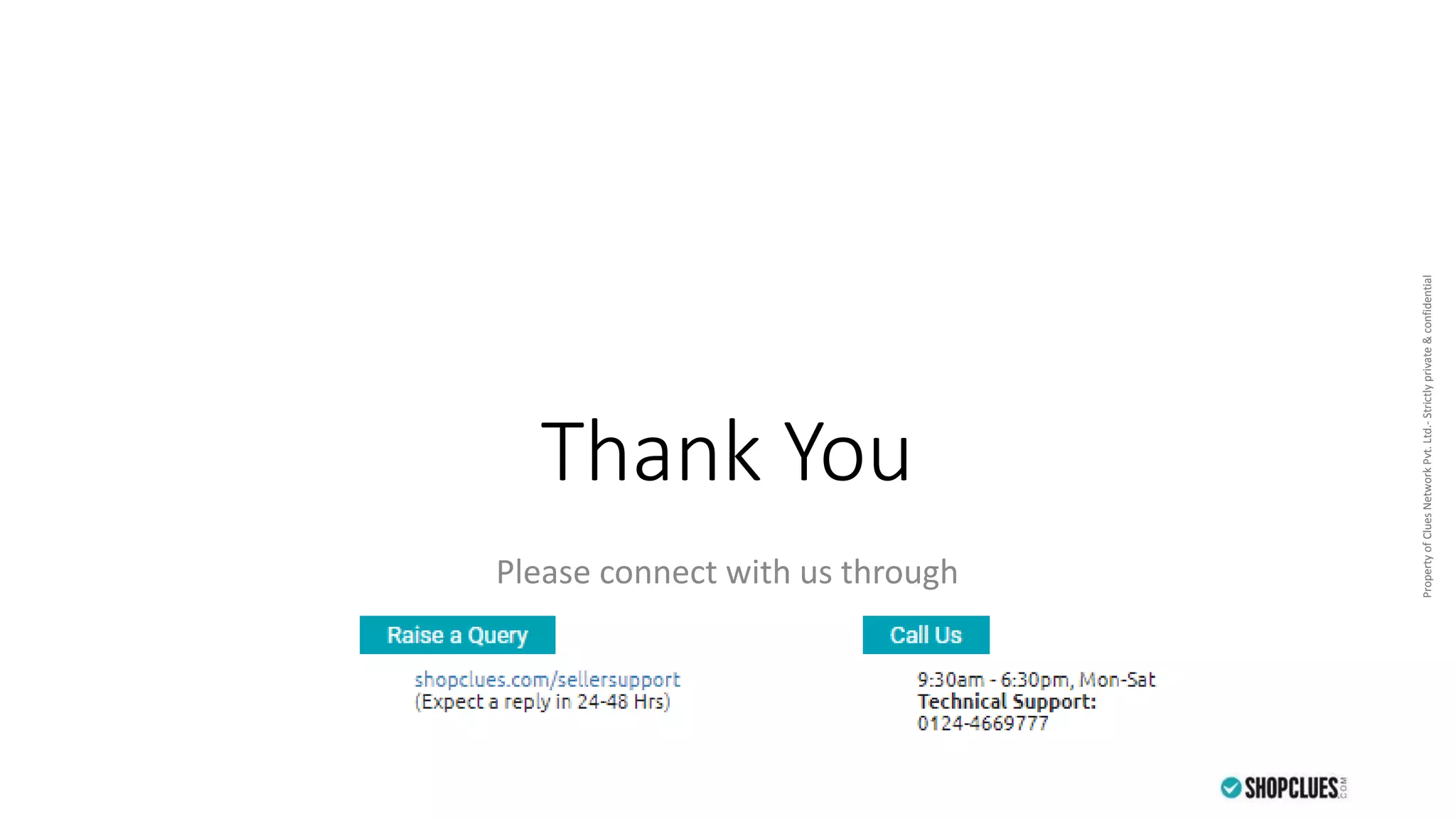 PropertyofCluesNetworkPvt.Ltd.-Strictlyprivate&confidentialPropertyofCluesNetworkPvt.Ltd.-Strictlyprivate&confidential
Thank You
Please connect with us through
 