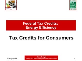 Federal Tax Credits:  Energy Efficiency Tax Credits for Consumers 