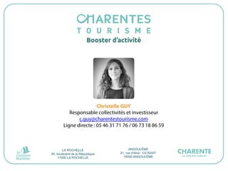 LA ROCHELLE
85, boulevard de la République
17000 LA ROCHELLE
ANGOULÊME
21, rue d’Iéna - CS 82407
16000 ANGOULÊME
 