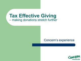 Tax Effective Giving   – making donations stretch further Concern’s experience 