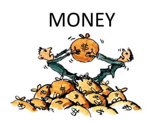 MONEY
 