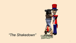 “The Shakedown”
2
 