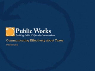 Communicating Effectively about Taxes - Public Works  Slide 1