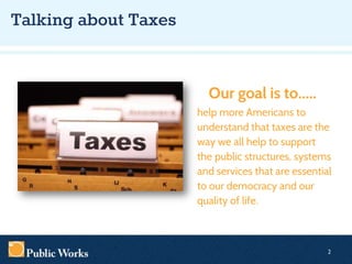 Communicating Effectively about Taxes - Public Works  Slide 2