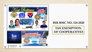 BIR RMC NO. 124-2020
TAX EXEMPTION
OF COOPERATIVES
 