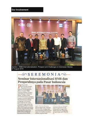 Our Involvement
Apindo— RMB Internationalization: Prospect and Challenges to Indonesian Market,
27 August 2019
 