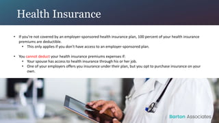 Health Insurance
• If you’re not covered by an employer-sponsored health insurance plan, 100 percent of your health insura...