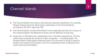 Channel Islands
 The Channel Islands host various international corporate subsidiaries. For example,
Morgan Stanley alone...